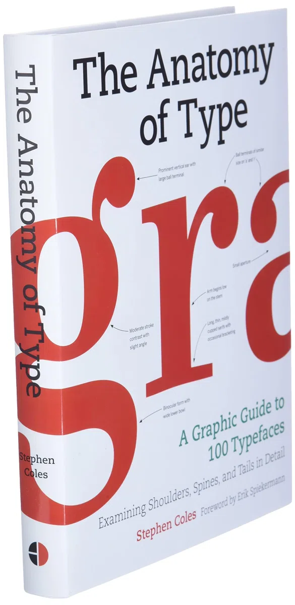 The Anatomy of Type: A Graphic Guide to 100 Typefaces
