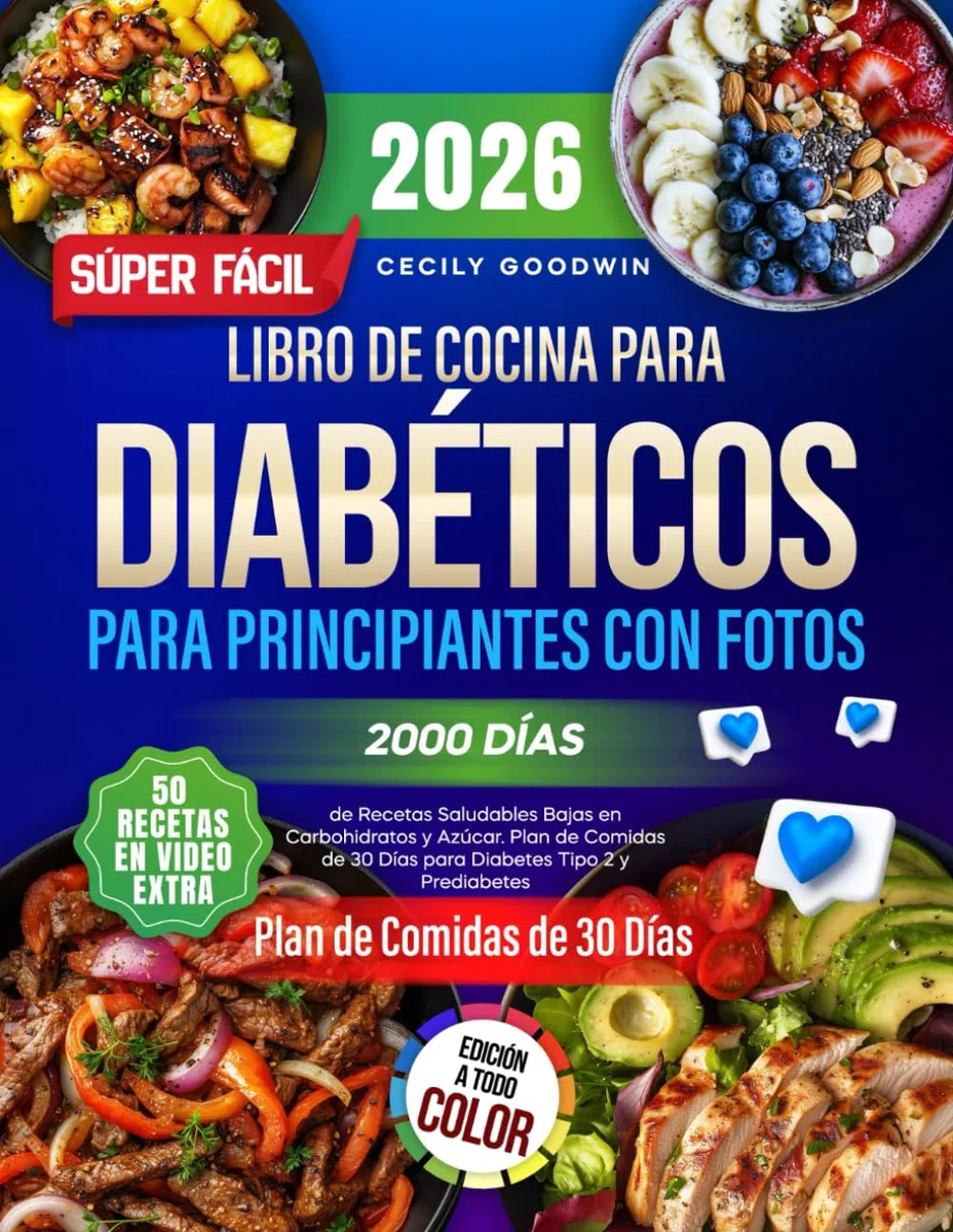 Libro de Cocina para Diabéticos Súper Fácil para Principiantes con Fotos: 2000 Días de Recetas Saludables Bajas en Carbohidratos y Azúcar.Plan de Comidas de 30 Días para Diabetes Tipo 2 y Prediabetes