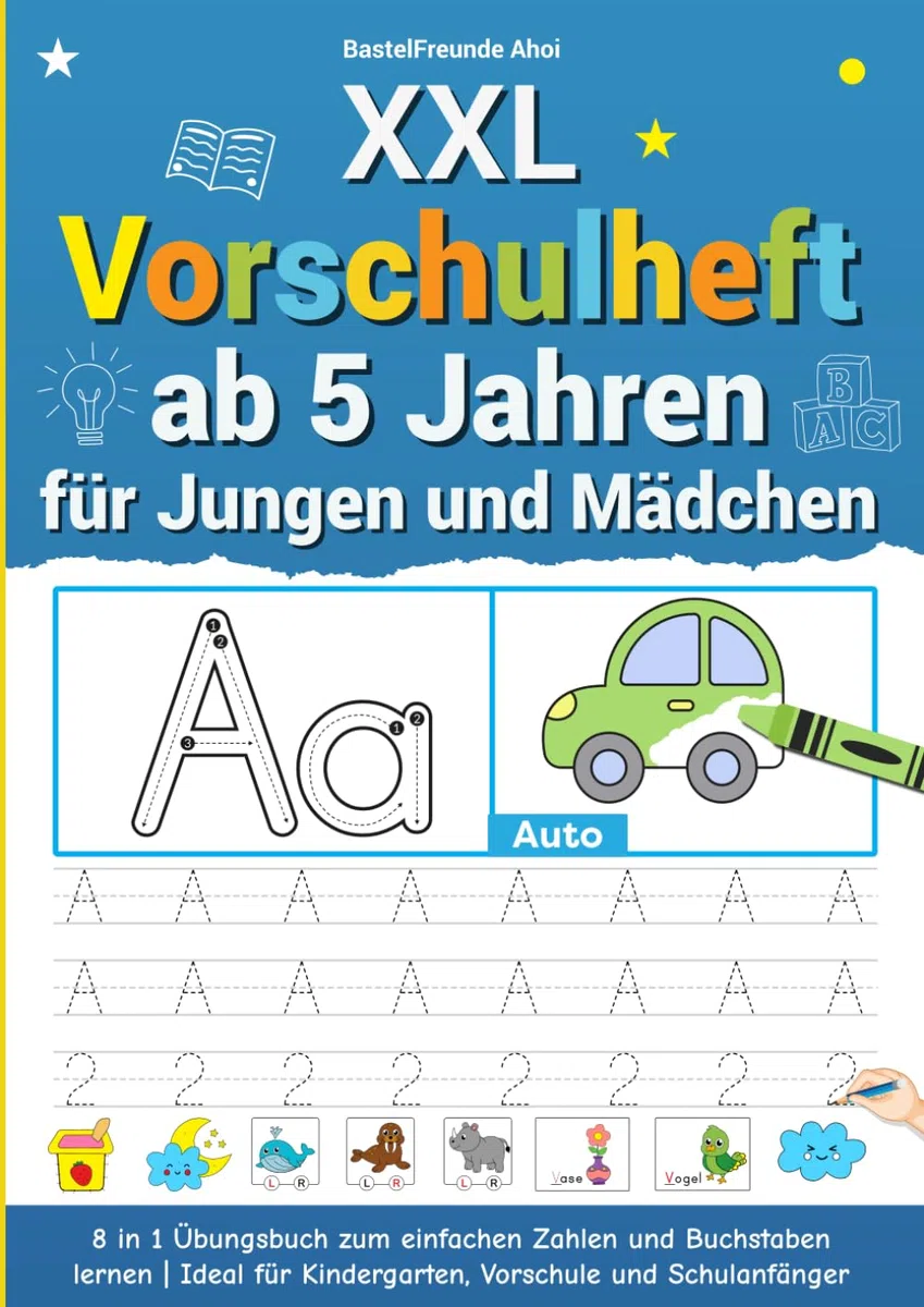 XXL Vorschulheft ab 5 Jahren für Jungen und Mädchen: 8 in 1 Übungsbuch zum einfachen Zahlen und Buchstaben lernen | Ideal für Kindergarten, Vorschule und Schulanfänger