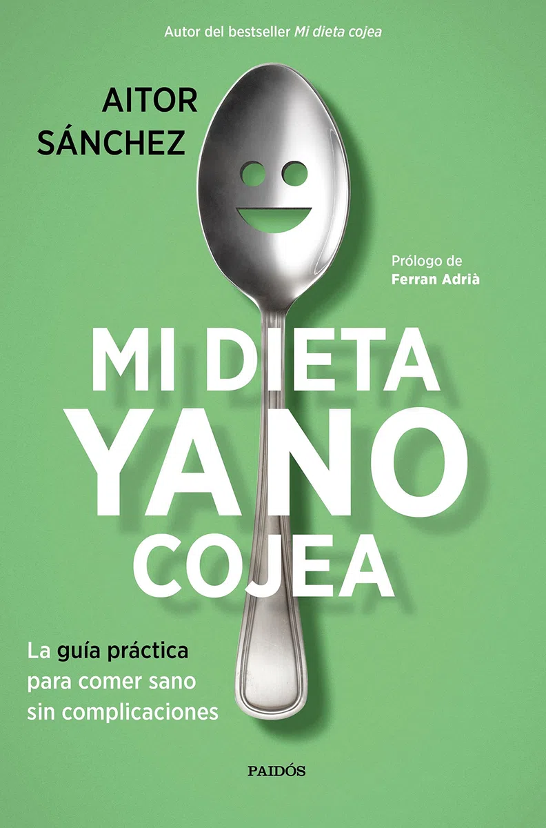 Mi dieta ya no cojea: La guía práctica para comer sano sin complicaciones (Divulgación)