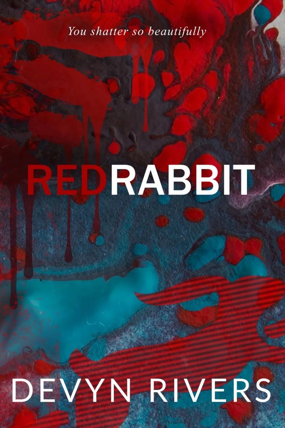 Red Rabbit: You Shatter So Beautifully: 1 (Red Rabbit Series)