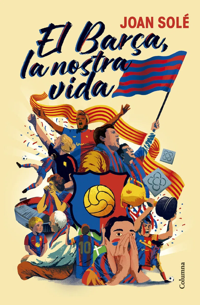 El Barça, la nostra vida (NO FICCIÓ COLUMNA)