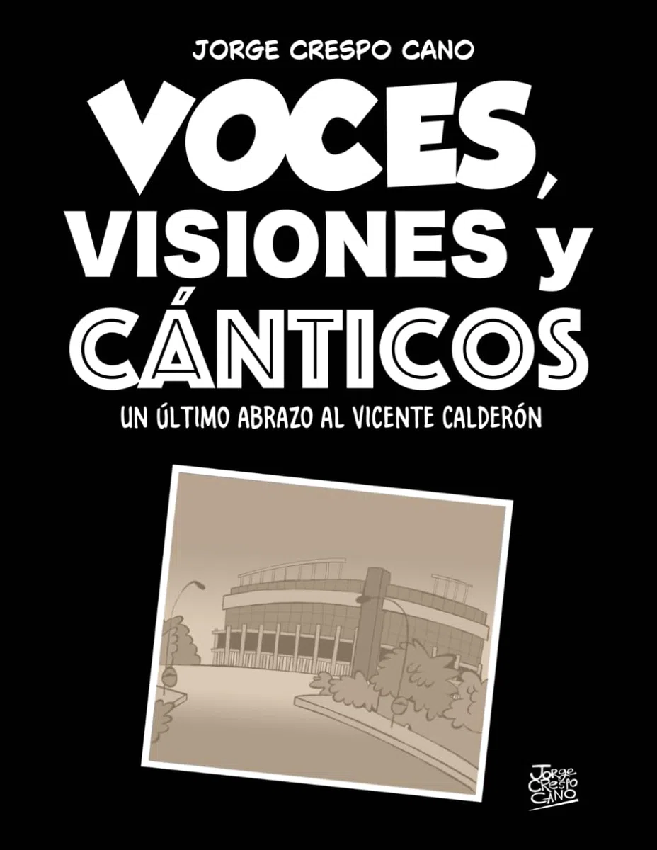 Voces, visiones y cánticos: Un último abrazo al Vicente Calderón