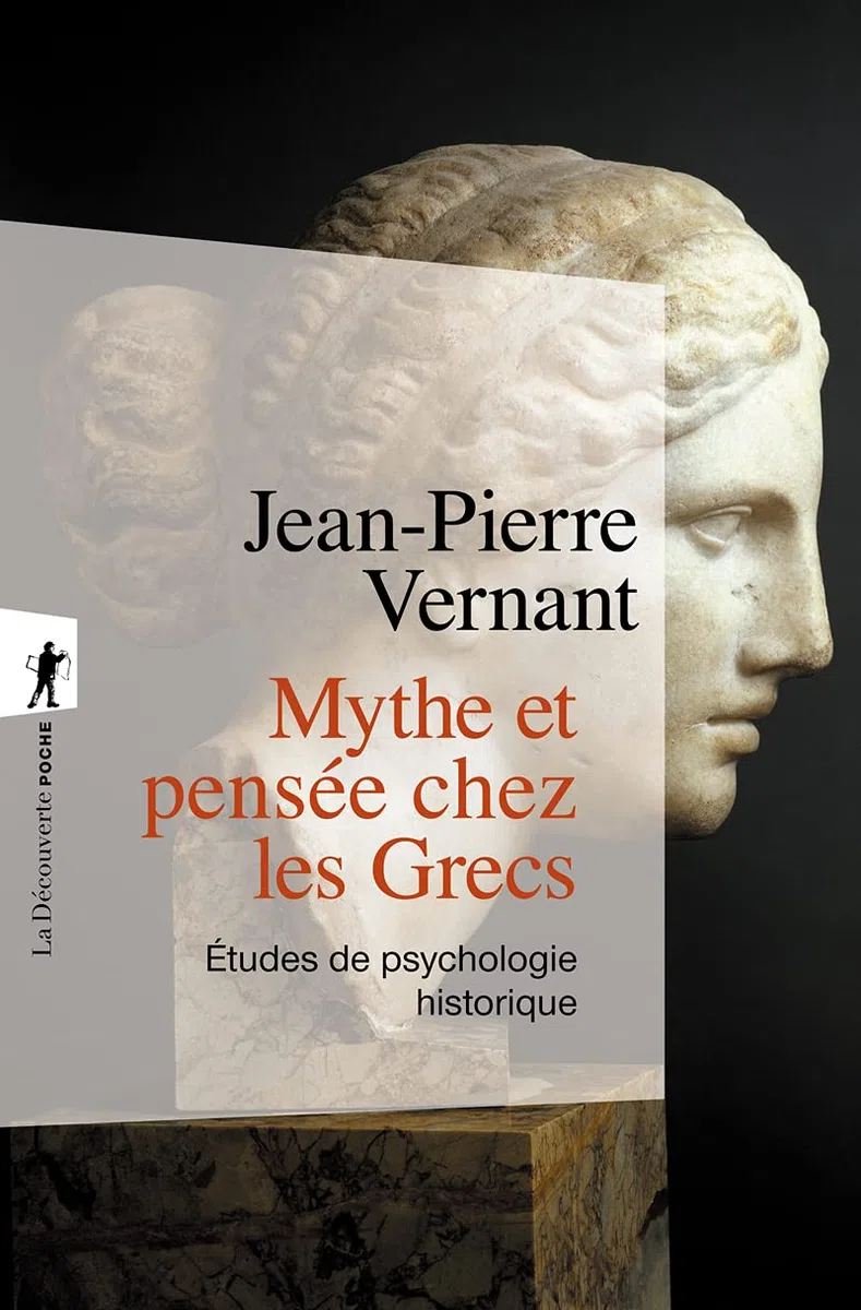 Mythe et pensée chez les Grecs: Etudes de psychologie historique