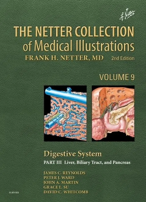The Netter Collection of Medical Illustrations: Digestive System: Part III - Liver, etc.: Liver, Biliary Tract, and Pancreas: 9 (Netter Green Book Collection)