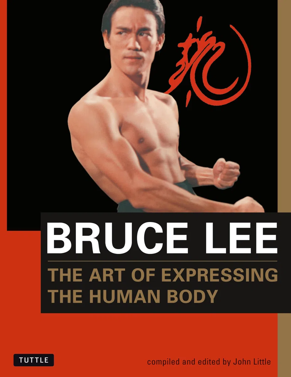 Bruce Lee The Art of Expressing the Human Body: 4 (Bruce Lee Library)