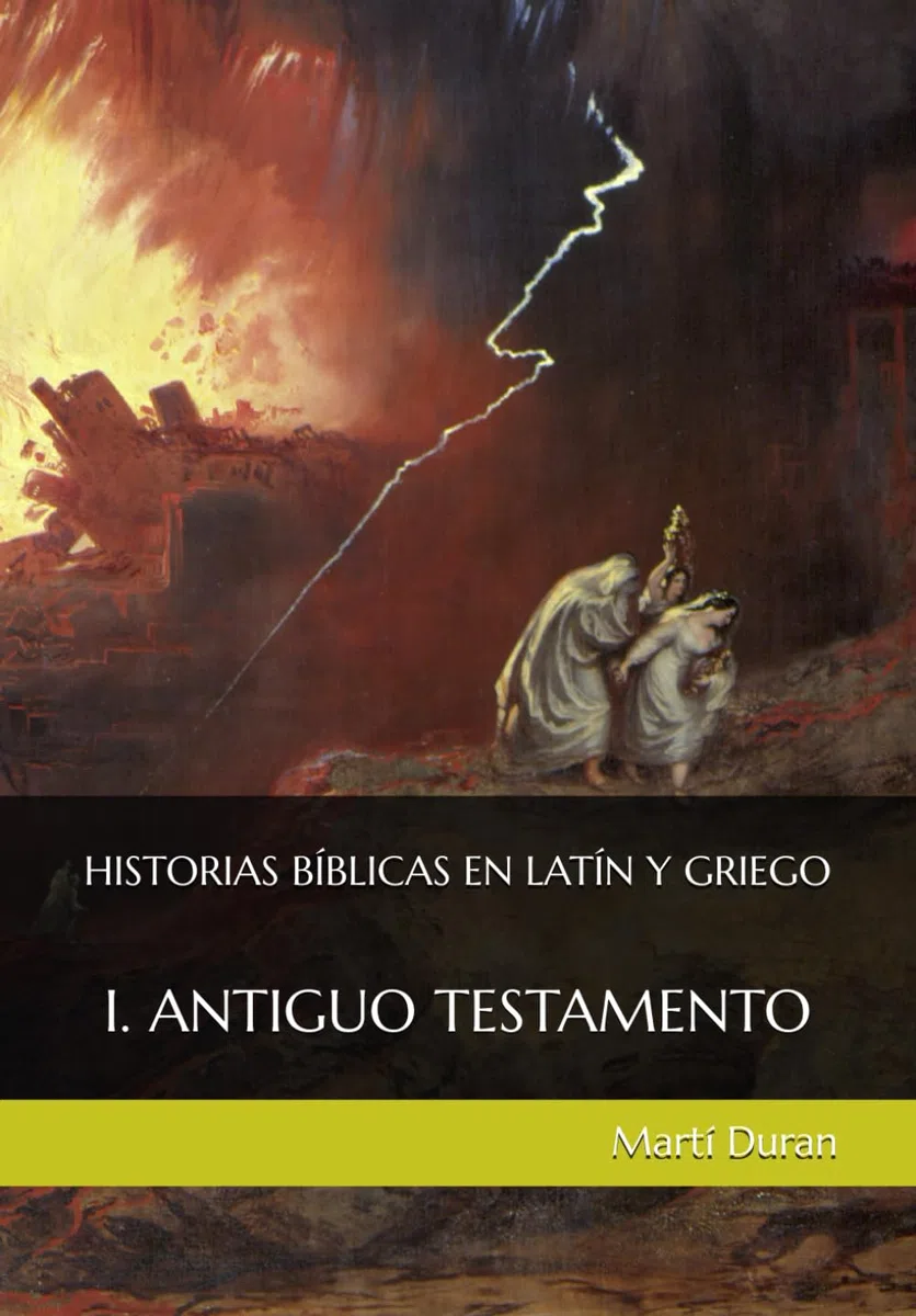 HISTORIAS BÍBLICAS EN LATÍN Y GRIEGO: I. ANTIGUO TESTAMENTO