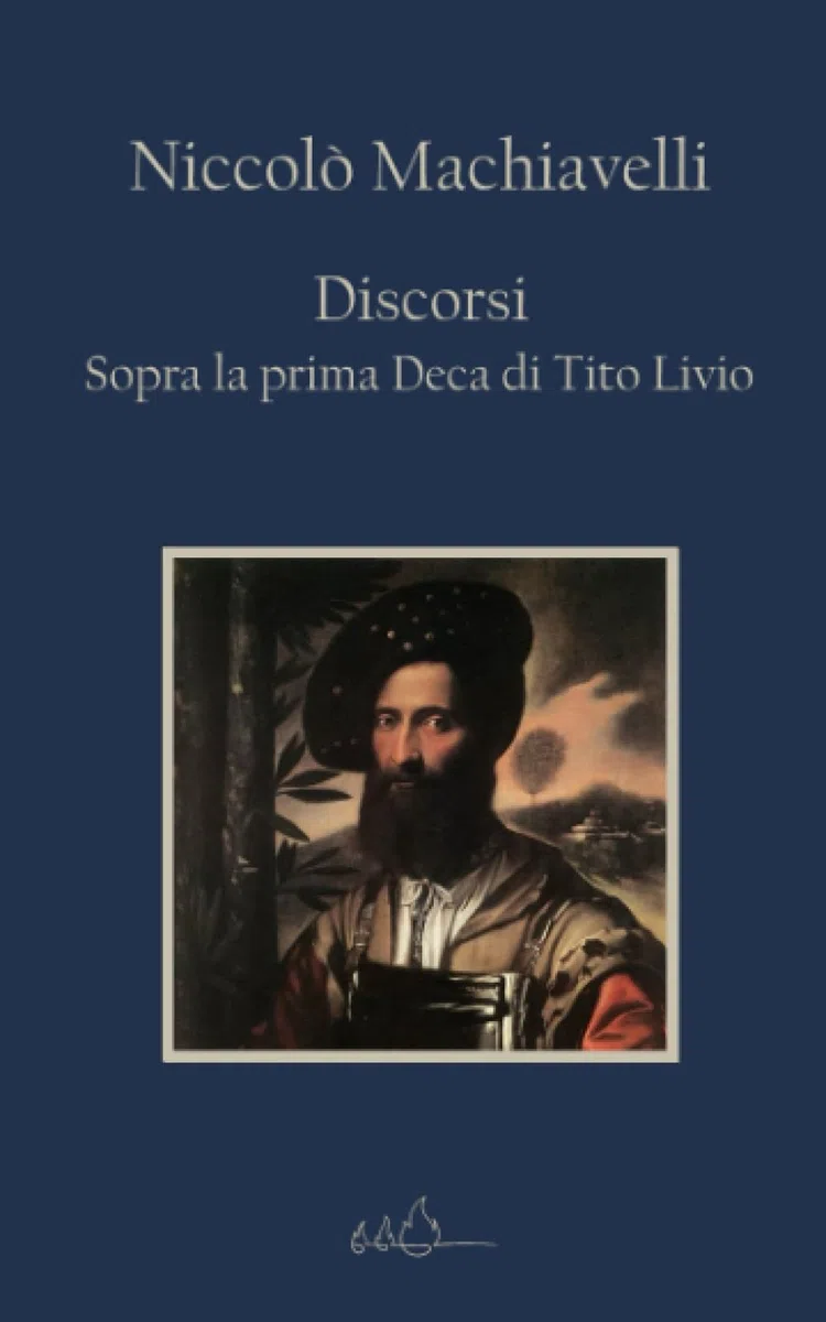Discorsi sopra la prima Deca di Tito Livio: Edizione Integrale