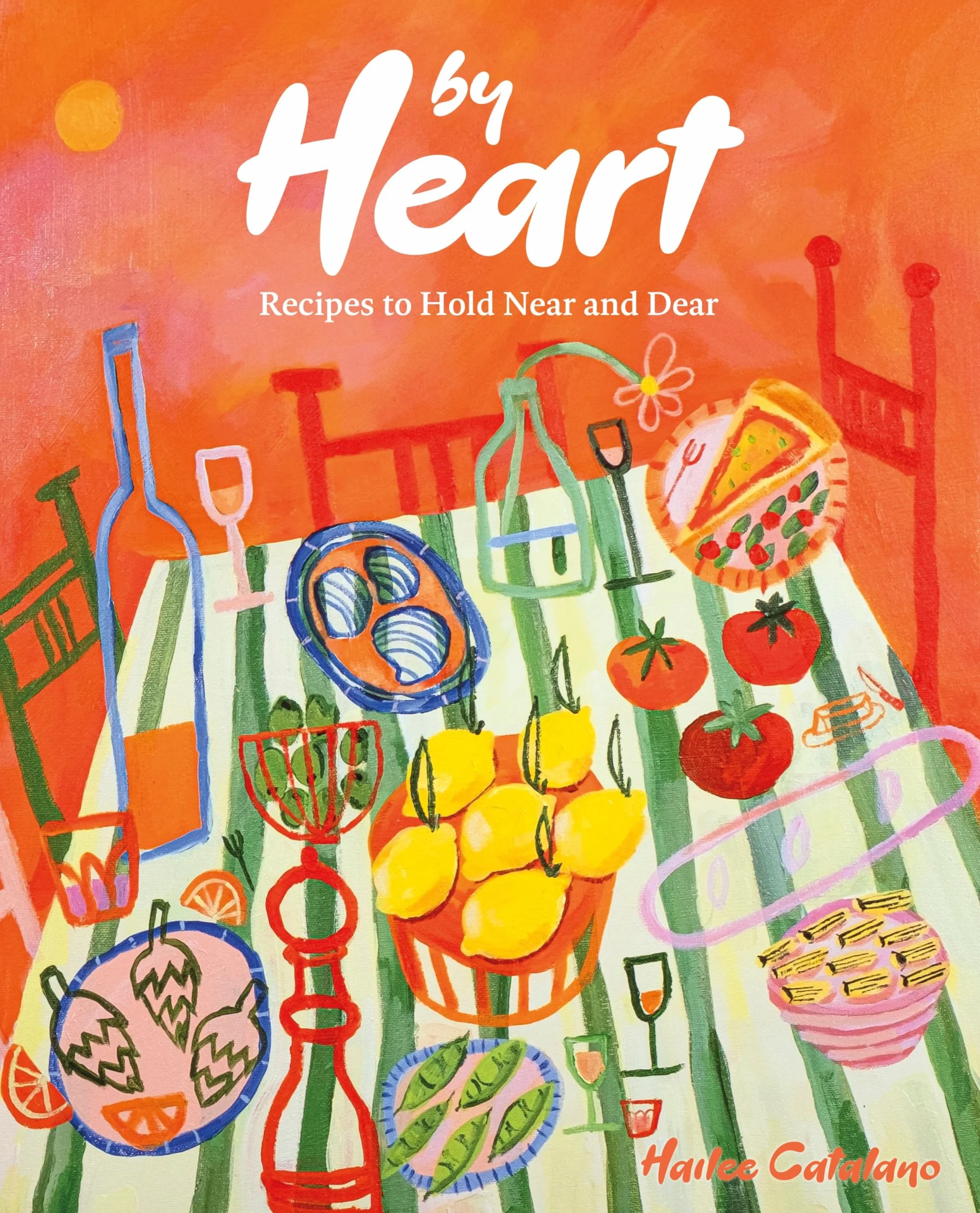 By Heart: Recipes to Hold Near and Dear