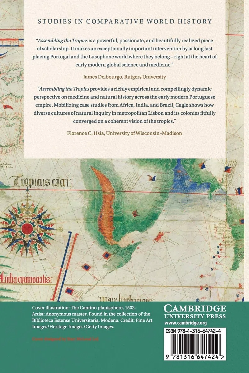 Assembling the Tropics: Science and Medicine in Portugal's Empire, 1450–1700 (Studies in Comparative World History)
