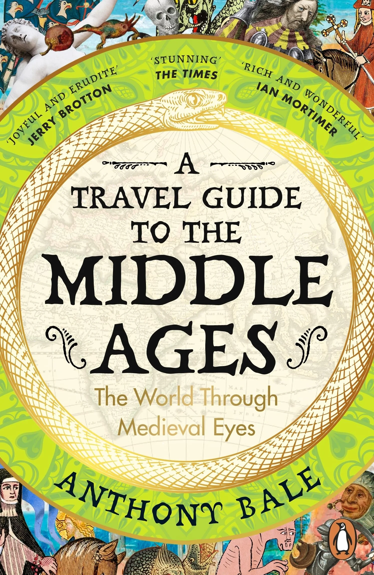 A Travel Guide to the Middle Ages: A vivid and unfortgettable insight into medieval history