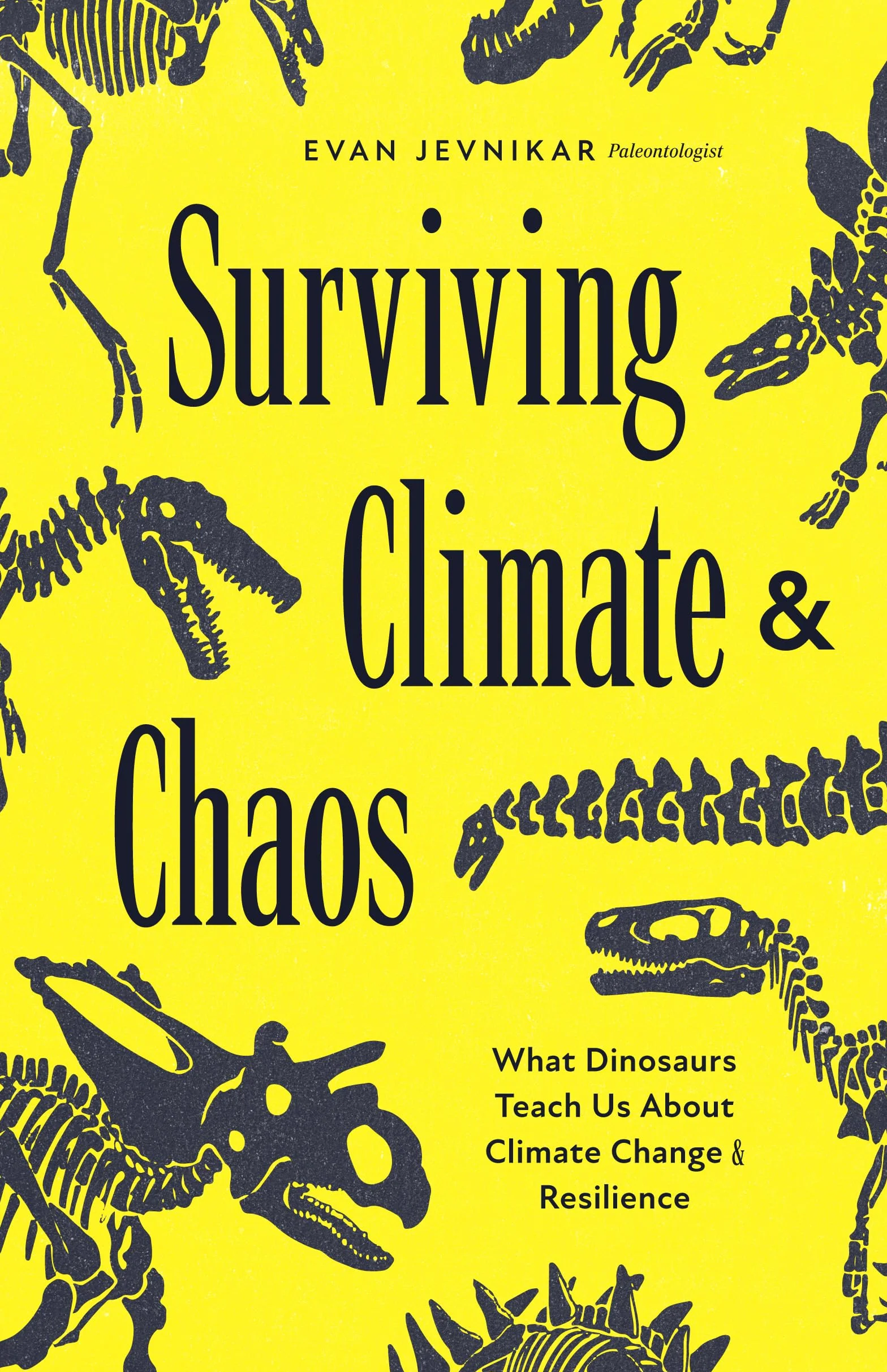 Surviving Climate and Chaos: What Dinosaurs Teach Us About Climate Change and Resilience (Earth History, Dinosaur Extinction)