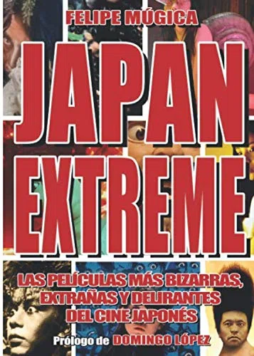 Japan Extreme: Las películas más bizarras, extrañas y delirantes del cine japonés