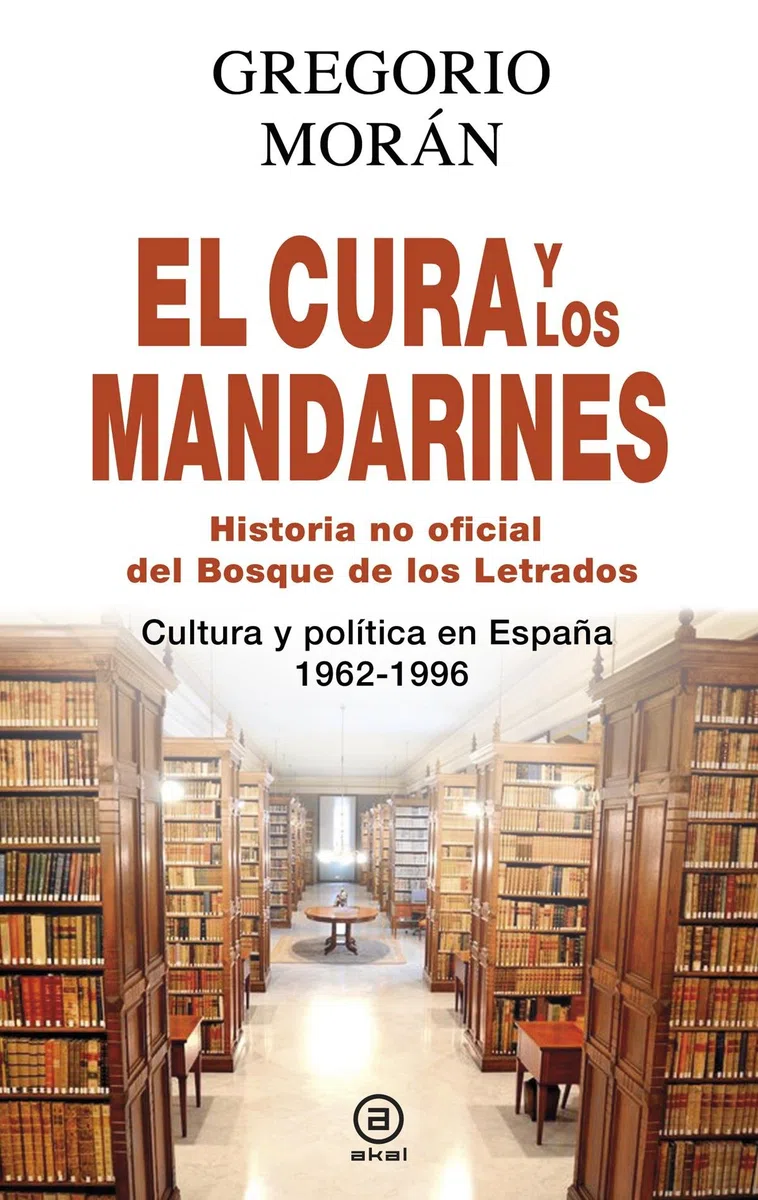 El cura y los mandarines (Historia no oficial del Bosque de los Letrados). Cultura y política en España, 1962-1996: 1 (Anverso)