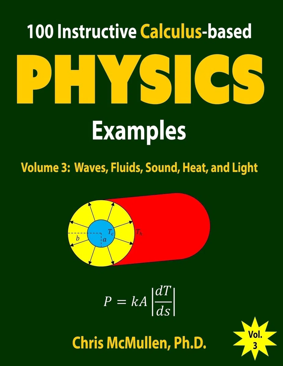 100 Instructive Calculus-based Physics Examples: Waves, Fluids, Sound, Heat, and Light: 3 (Calculus-based Physics Problems with Solutions)