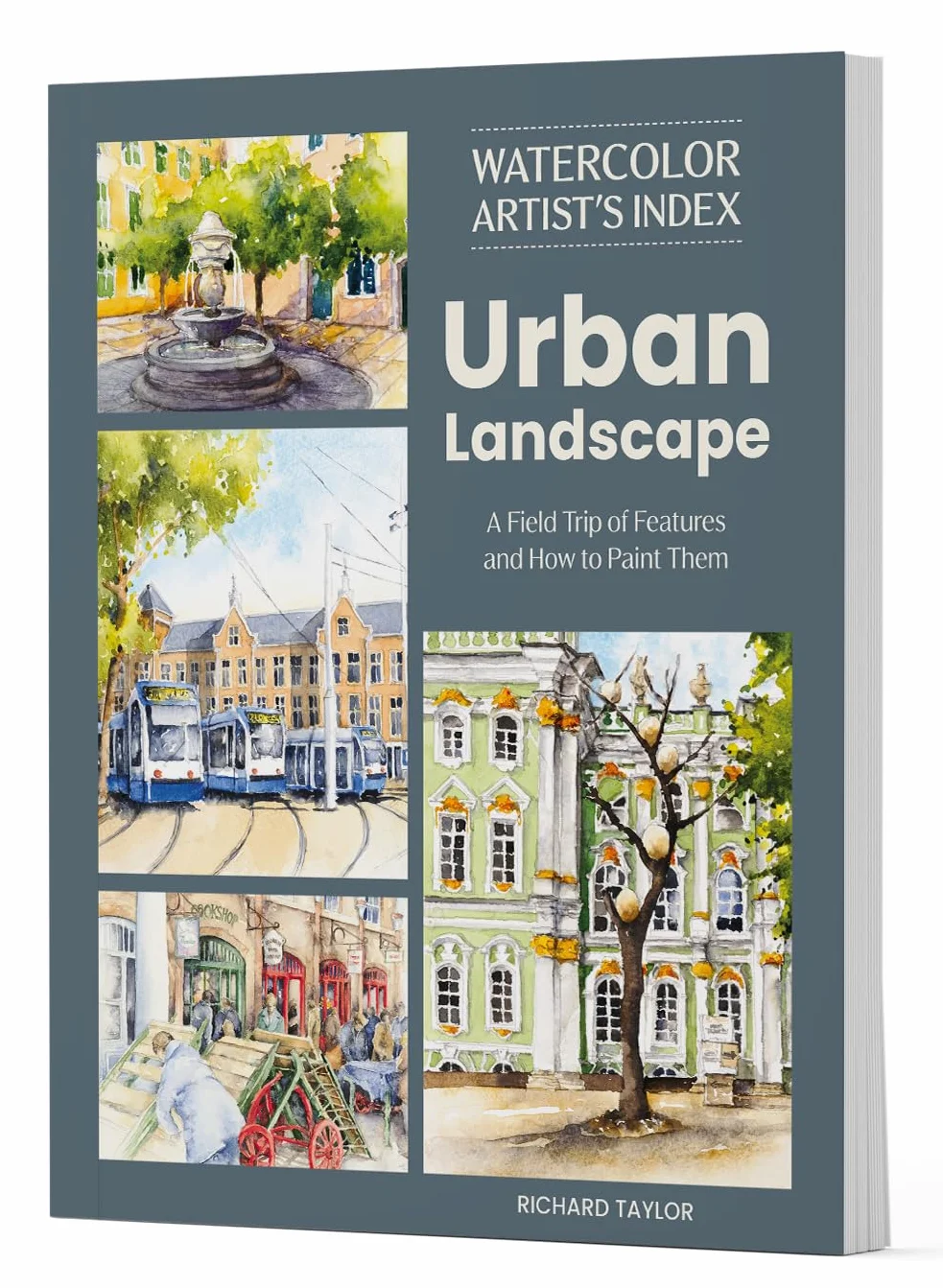 Watercolor Artist's Index of the Urban Landscape: A Field Trip of Features and How to Paint Them