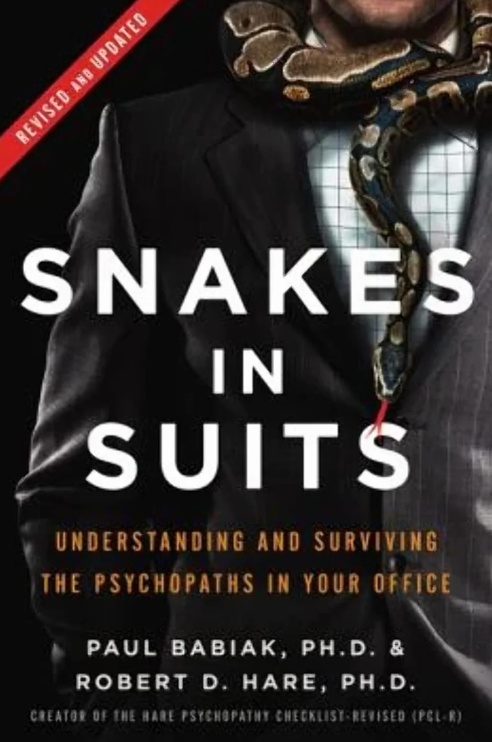 Snakes in Suits, Revised Edition: Understanding and Surviving the Psychopaths in Your Office