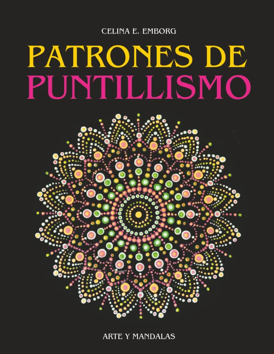 PATRONES PARA PUNTILLISMO: Pinta con la técnica del puntillismo. Crea espectaculares cuadros y mandalas con puntos.