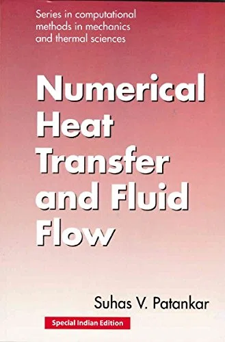 Numerical Heat Transfer and Fluid Flow [Paperback] [Jan 01, 2017] T & F INDIA EX