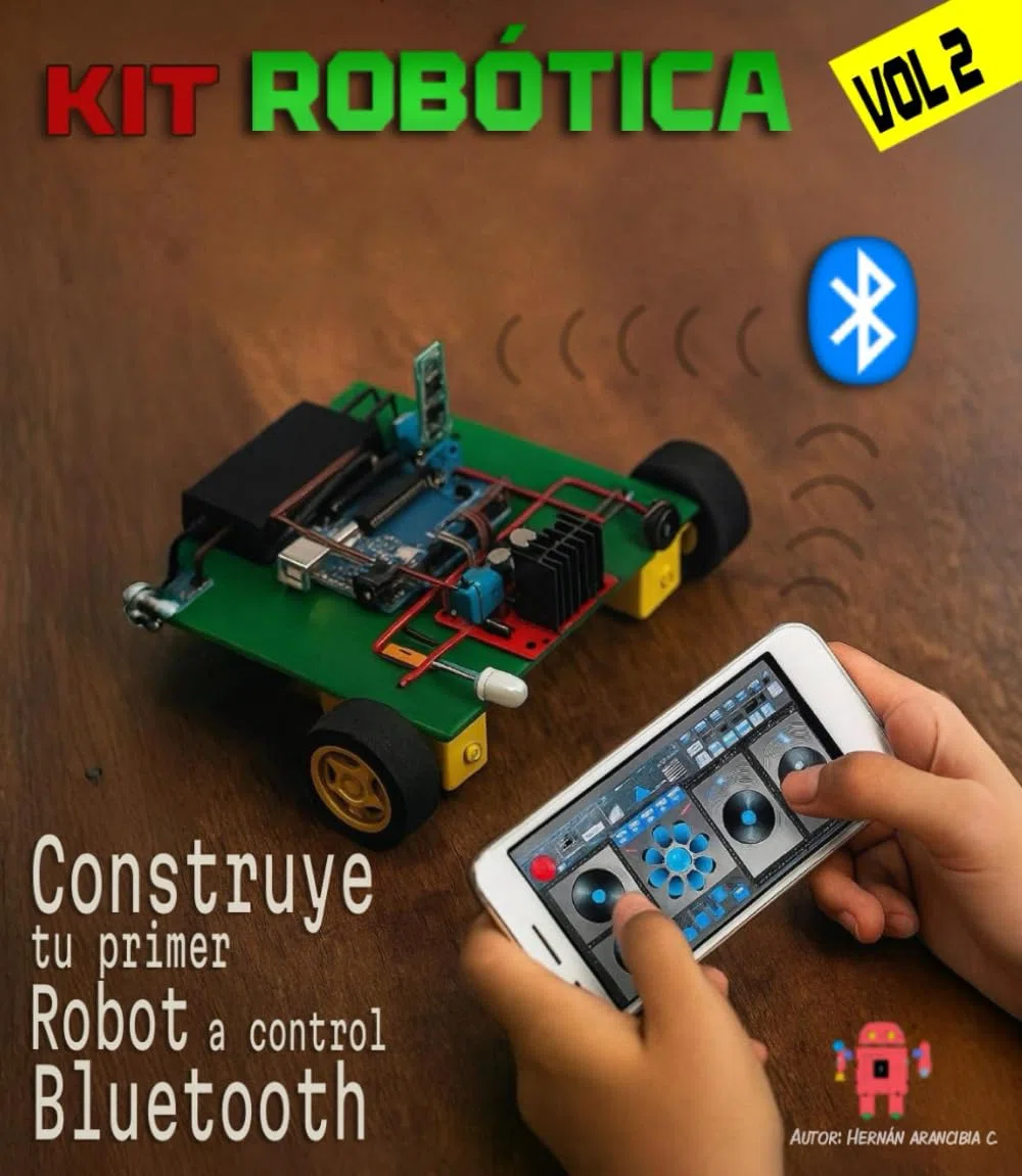 CONSTRUYE TU PRIMER ROBOT A CONTROL BLUETOOTH DESDE CERO: Kit Robótica Volumen 2