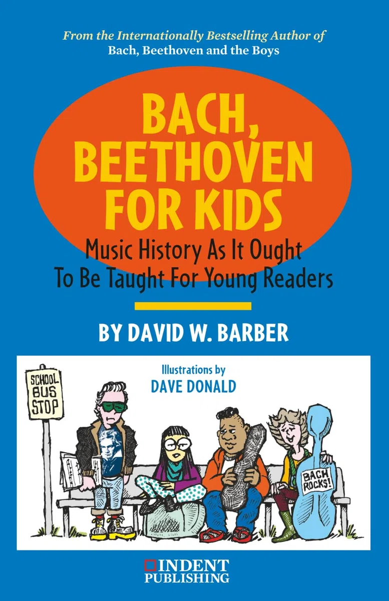 Bach, Beethoven for Kids (Music History as it Ought to be Taught)