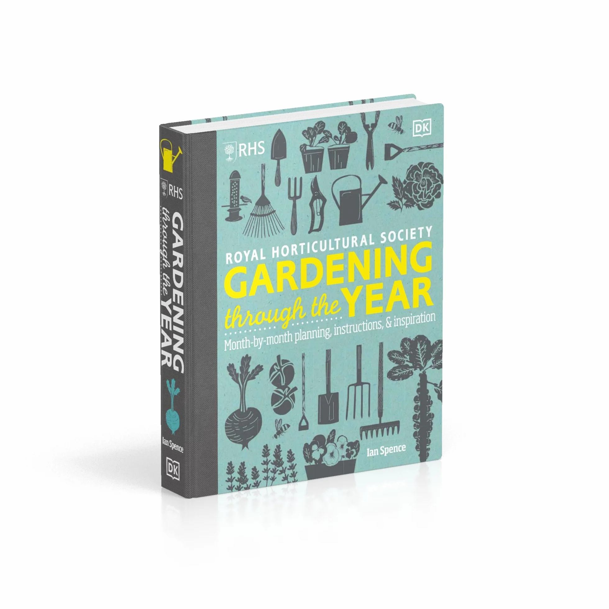 RHS Gardening Through the Year: New Edition - Month-by-month Planning Instructions and Inspiration