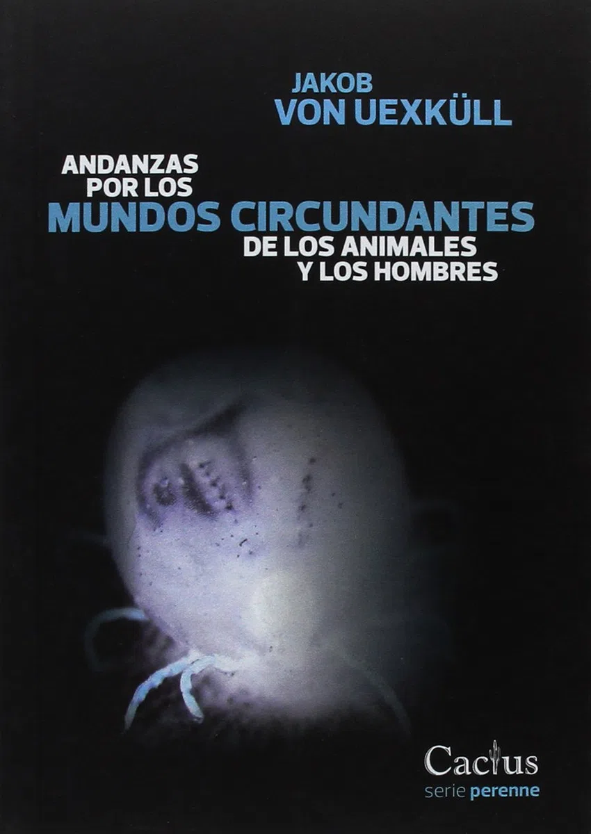 Andanzas por los mundos circundantes de los animales y los hombres (ENSAYO FILOSOFICO)
