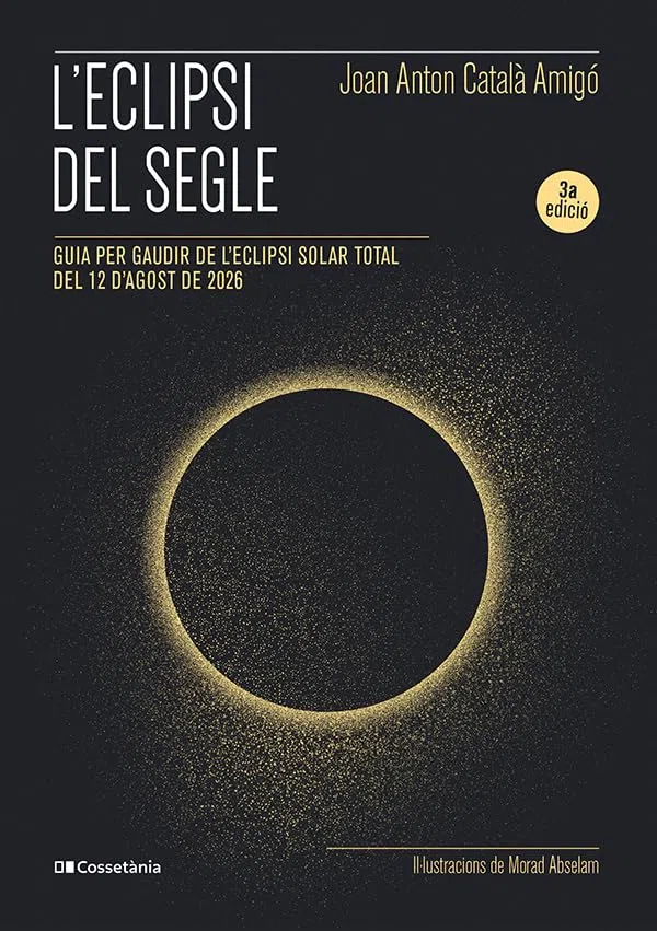 L'eclipsi del segle: Guia per gaudir de l'eclipsi solar total del 12 d'agost de 2026 (Altres natura)