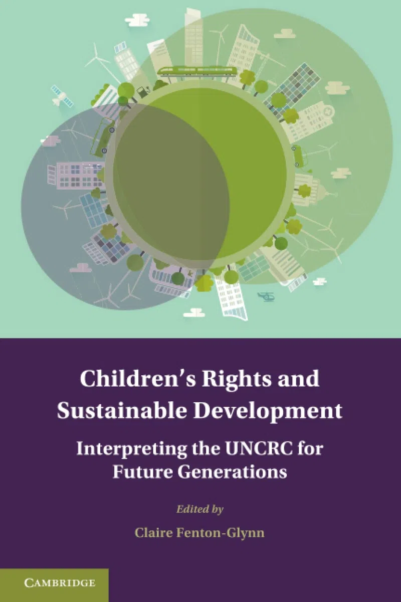 Children's Rights and Sustainable Development: Interpreting the UNCRC for Future Generations (Treaty Implementation for Sustainable Development)