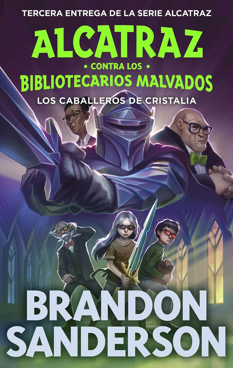 Los Caballeros de Cristalia (Alcatraz contra los Bibliotecarios Malvados 3) (Brandon Sanderson)