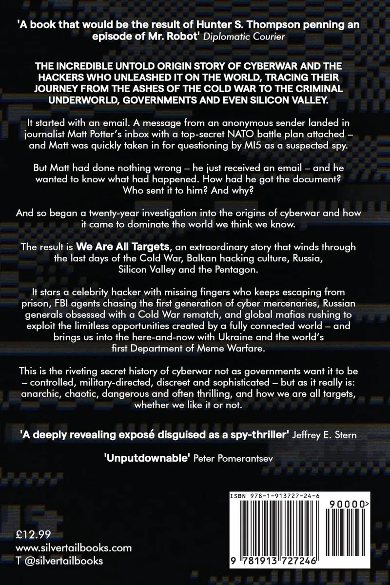 We Are All Targets: How Renegade Hackers Invented Cyber War and Unleashed an Age of Global Chaos