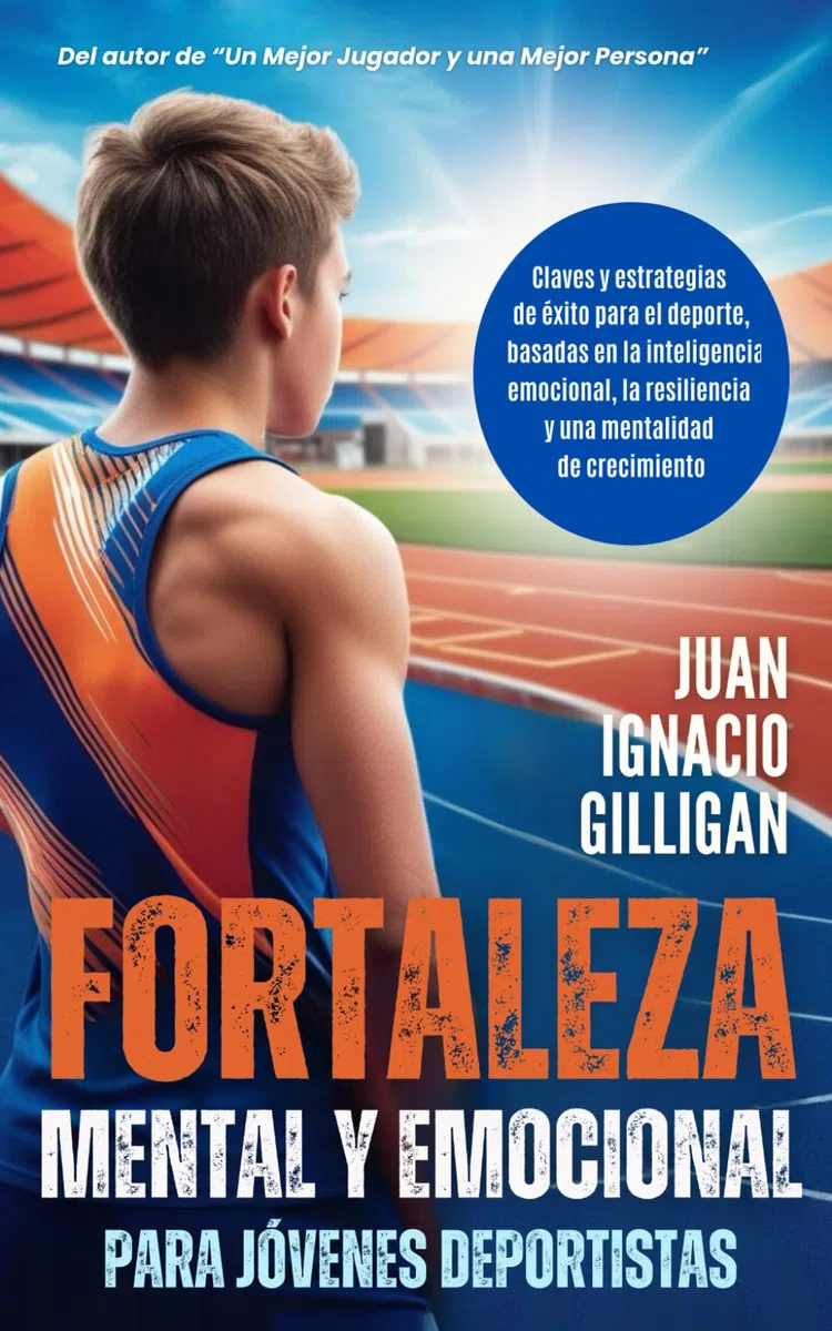 FORTALEZA MENTAL Y EMOCIONAL PARA JÓVENES DEPORTISTAS: Claves y estrategias de éxito para el deporte, basadas en la inteligencia emocional, la ... DEPORTIVA, CRECIMIENTO PERSONAL, COACHING)
