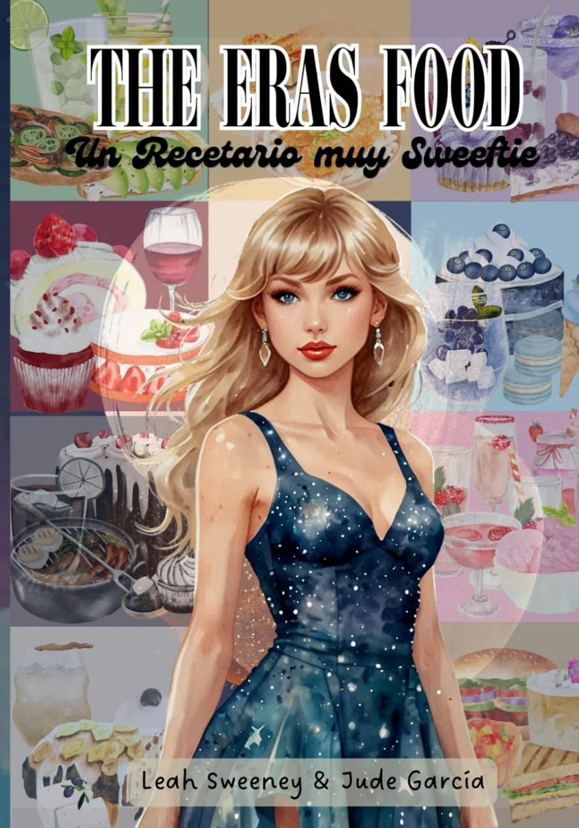 The Eras Food: Un Recetario Muy Sweeftie (Serie de Recetarios Temáticos: Sabores que Trascienden Mundos)