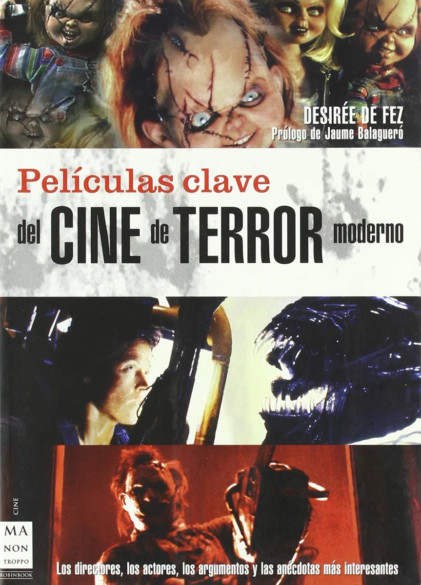Películas clave del cine de terror moderno: Los directores,los actores,los argumentosy las anécdotasmás interesantes.