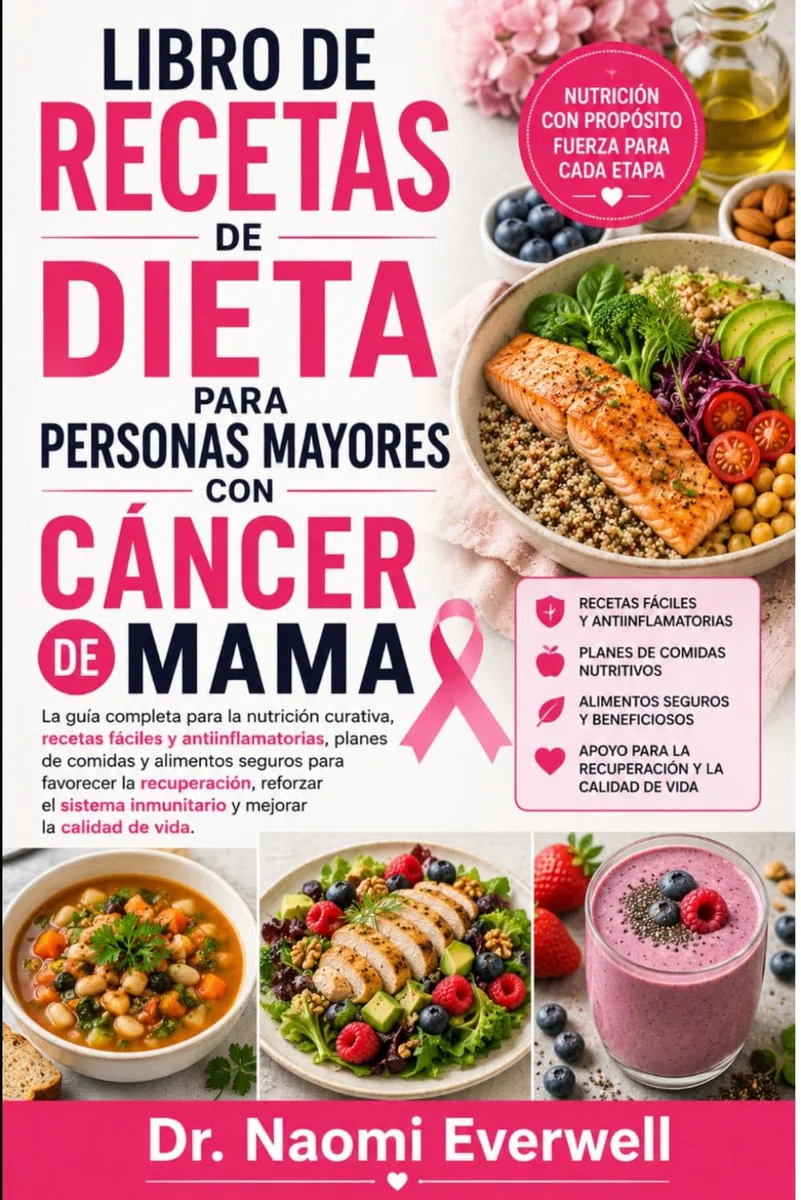 LIBRO DE RECETAS DE DIETA PARA PERSONAS MAYORES CON CÁNCER DE MAMA: La guía completa para la nutrición curativa, recetas fáciles y antiinflamatorias, ... reforzar el sistema inmunitario y m
