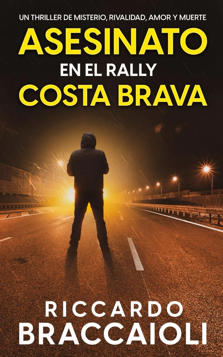Asesinato en el Rally Costa Brava: Un thriller de misterio, rivalidad, amor y muerte. (Serie Malatesta misterio y crimen nº 2) (Serie Bruno MALATESTA. Thriller de investigación, misterio y suspense.)