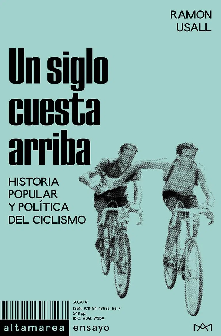 Un siglo cuesta arriba: Historia popular y política del ciclismo: 36 (Ensayo)
