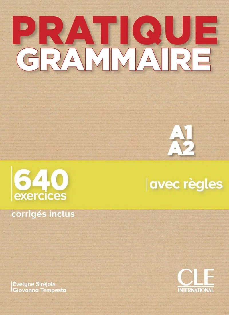 PRATIQUE GRAMMAIRE A1-A2 LIVRE + CORRIGES: 640 exercices (CLE)
