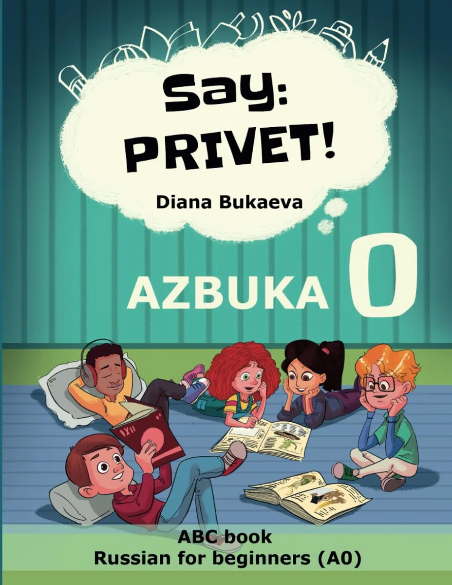Say Privet 0. Azbuka: ABC book. Russian for beginners