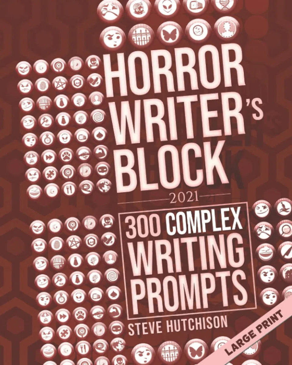 Horror Writer's Block: 300 Complex Writing Prompts (2021, Large Print) (Horror Writer's Block 2021 (B&W))