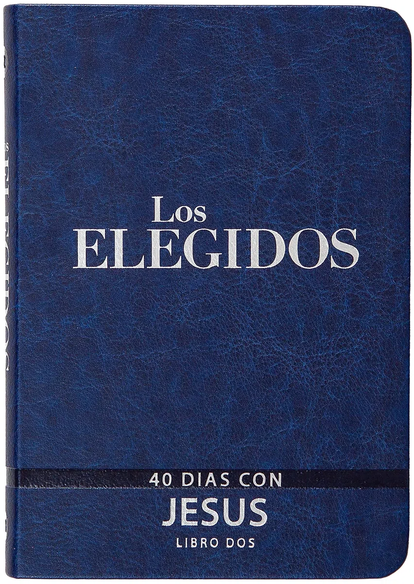 Los Elegidos: 40 días con Jesús: 40 días con Jesús