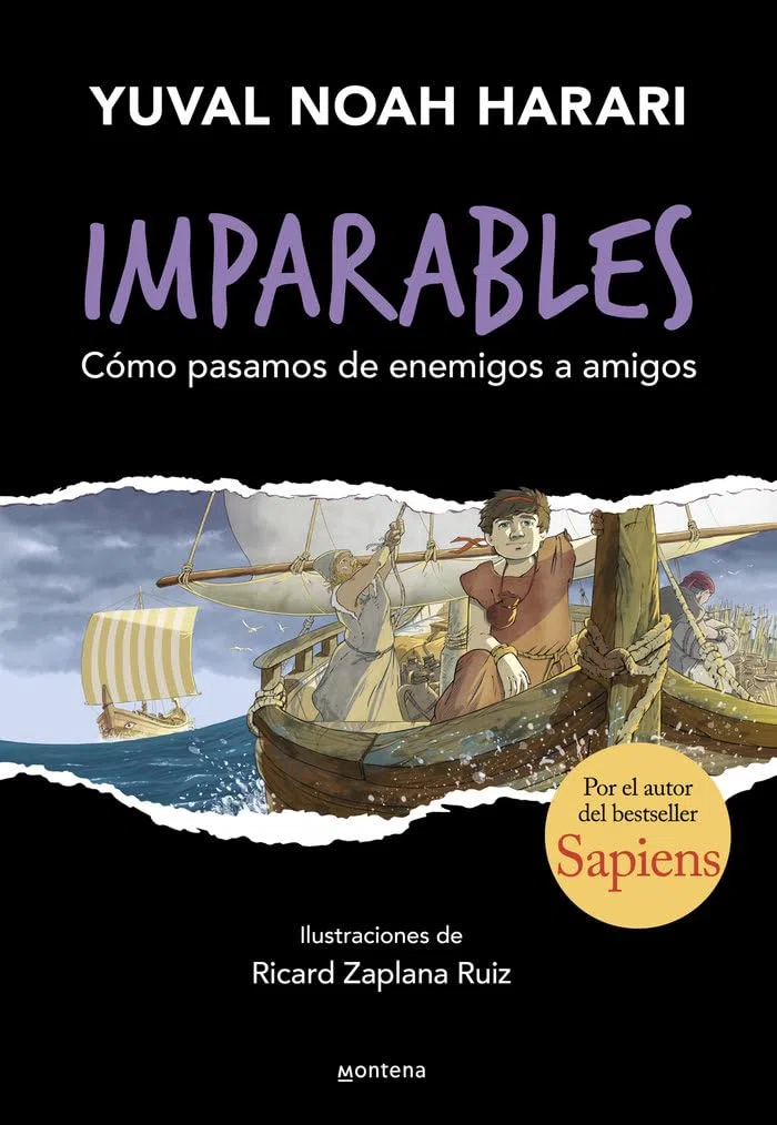 Imparables 3 - Cómo pasamos de enemigos a amigos: Por el autor de Sapiens (Montena)