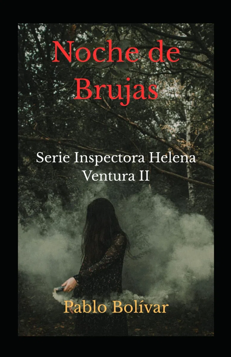Noche de Brujas: (Serie Inspectora Helena Ventura II). Novela negra. Thriller psicológico de alta tensión.