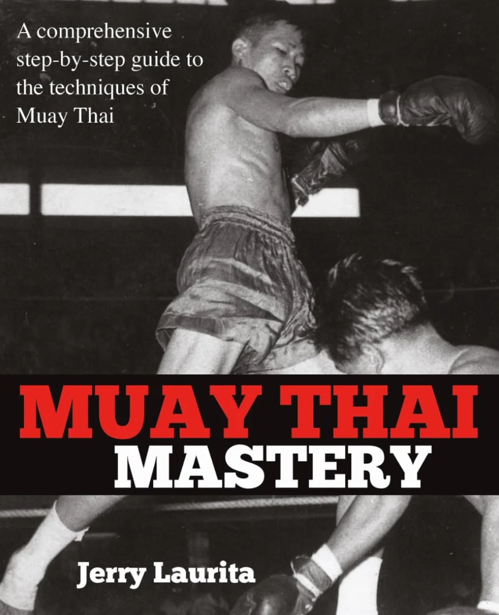 Muay Thai Mastery: A comprehensive step-by-step guide to the techniques of Muay Thai!