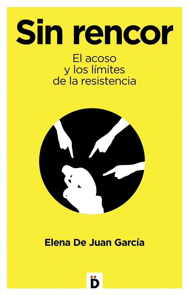 Sin rencor: El acoso y los límites de la resistencia (CRECIMIENTO PERSONAL)