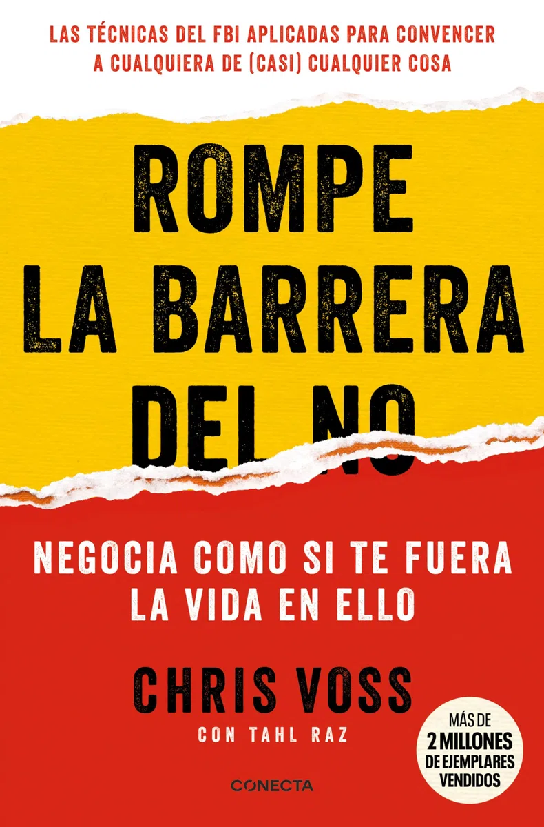Rompe la barrera del no: Negocia como si te fuera la vida en ello (Conecta)