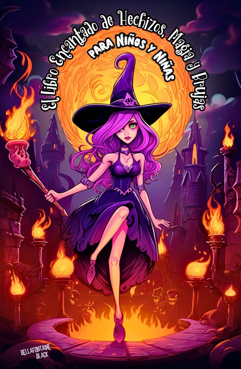 El Libro Encantado de Hechizos, Magia y Brujas para Niños y Niñas: Aventuras Mágicas, Secretos de Brujería y Elixires para Pequeñas Brujitas | Recetas ... para niños amantes de la magia y las brujas)