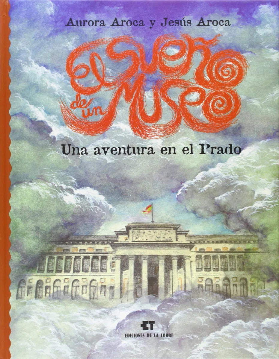 El sueño de un museo. Una aventura en el Prado.: 4 (Alba y mayo, arte)