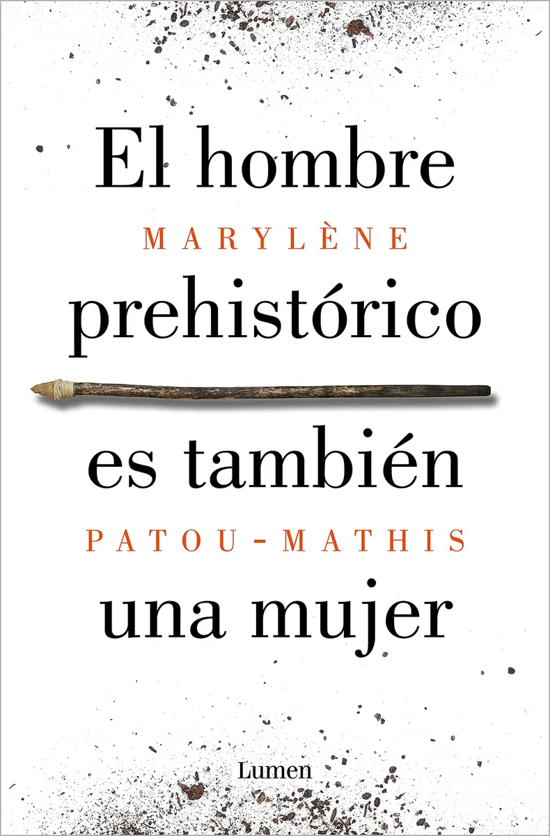El hombre prehistórico es también una mujer: Una historia de la invisibilidad de las mujeres (Ensayo)