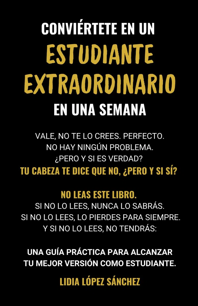 Conviértete en un estudiante extraordinario en una semana: Una guía práctica para alcanzar tu mejor versión como estudiante